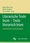 Literarische Texte lesen - Texte literarisch lesen : Festschrift fur Cornelia Rosebrock - eBook