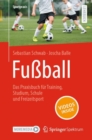 Fuball - Das Praxisbuch fur Training, Studium, Schule und Freizeitsport - eBook