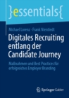 Digitales Recruiting entlang der Candidate Journey : Manahmen und Best Practices fur erfolgreiches Employer Branding - eBook