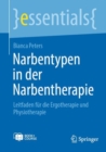 Narbentypen in der Narbentherapie : Leitfaden fur die Ergotherapie und Physiotherapie - eBook