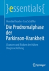 Die Prodromalphase der Parkinson-Krankheit : Chancen und Risiken der fruhen Diagnosestellung - eBook