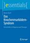 Das Knochenmarkodem-Syndrom : Fortschritte in Diagnose und Therapie - eBook