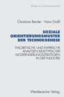 Soziale Orientierungsmuster der Technikgenese : Theoretische und empirische Analysen idealtypischer Modernisierungsstrategien in der Industrie - eBook