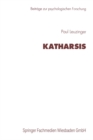 Katharsis : Zur Vorgeschichte eines therapeutischen Mechanismus und seiner Weiterentwicklung bei J. Breuer und in S. Freuds Psychoanalyse - eBook