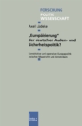 „Europaisierung" der deutschen Auen- und Sicherheitspolitik? : Konstitutive und operative Europapolitik zwischen Maastricht und Amsterdam - eBook