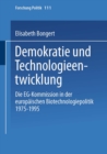 Demokratie und Technologieentwicklung : Die EG-Kommission in der europaischen Biotechnologiepolitik 1975-1995 - eBook