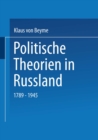 Politische Theorien in Russland : 1789-1945 - eBook
