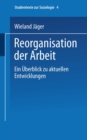 Reorganisation der Arbeit : Ein Uberblick zu aktuellen Entwicklungen - eBook