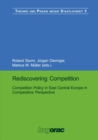 Rediscovering Competition : Competition Policy in East Central Europe in Comparative Perspective - eBook