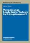 Verrechnungsbeschrankte Verluste im Ertragsteuerrecht : Materiellrechtliche Grundlagen und systematische Gestaltungssuche - eBook