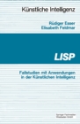 LISP : Fallbeispiele mit Anwendungen in der Kunstlichen Intelligenz - eBook