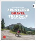 Abenteuer Gravel-Transalp : Von leicht bis heavy - eBook