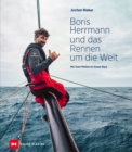 Boris Herrmann und das Rennen um die Welt : Mit Team Malizia im Ocean Race - eBook
