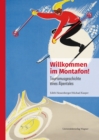 Willkommen im Montafon! : Tourismusgeschichte eines Alpentales - eBook