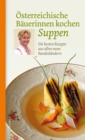 Osterreichische Bauerinnen kochen Suppen : Die besten Rezepte aus allen neun Bundeslandern - eBook