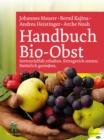 Handbuch Bio-Obst : Sortenvielfalt erhalten. Ertragreich ernten. Naturlich genieen - eBook