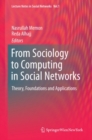 From Sociology to Computing in Social Networks : Theory, Foundations and Applications - eBook