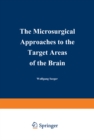 The Microsurgical Approaches to the Target Areas of the Brain - eBook