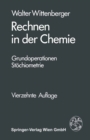 Rechnen in der Chemie : Grundoperationen, Stochiometrie - eBook
