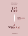 Eat like a Woman : Rezepte fur einen harmonischen Zyklus - eBook