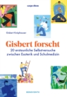 Gisbert forscht : 20 erstaunliche Selbstversuche zwischen Esoterik und Schulmedizin: EDITION carpe diem - eBook