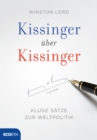 Kissinger uber Kissinger : Kluge Satze zur Weltpolitik - eBook