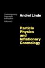 Particle Physics and Inflationary Cosmology - Book