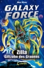 Galaxy Force (Band 3) - Zilla, Giftzahn des Grauens : Vom Autor der Erfolgsreihe Beast Quest - eBook