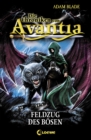 Die Chroniken von Avantia (Band 2) - Feldzug des Bosen : Abenteuer in der bekannten Welt aus Beast Quest - eBook
