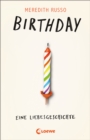 Birthday - Eine Liebesgeschichte : Nominiert fur den Deutschen Jugendliteraturpreis 2022 - LGBTQ+ Jugendroman uber Freundschaft, Liebe und die Suche nach sich selbst - eBook