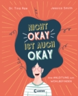 Nicht okay ist auch okay : Eine Anleitung zum Wohlbefinden - Kindgerechtes Sachbuch uber psychische Probleme und mentale Gesundheit - eBook