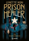 Prison Healer (Band 1) - Die Schattenheilerin : Lass dich hineinziehen in eine einzigartige Fantasywelt - Epischer Fantasyroman - eBook