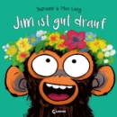 Jim ist gut drauf : Freches Bilderbuch uber Gefuhle, das einfach gute Laune macht fur Kinder ab 4 Jahren - eBook