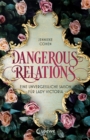 Dangerous Relations : Eine unvergessliche Saison fur Lady Victoria - Historische Romance zwischen Geheimnissen und Liebe - Fur Fans von Jane Austen - eBook