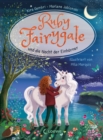 Ruby Fairygale und die Nacht der Einhorner (Erstlese-Reihe, Band 4) : Tauche ein in eine magische Welt voller Fabelwesen - Fantasy-Abenteuer mit Ruby Fairygale fur Erstleser ab 7 Jahren - eBook