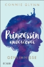 Prinzessin undercover - Geheimnisse : Band 1 - eBook