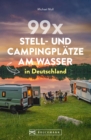 99 x Stell- und Campingplatze am Wasser in Deutschland - eBook