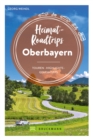 Heimat-Roadtrips Oberbayern : Touren, Highlights, Geheimtipps - eBook