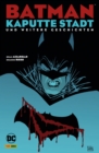 Batman: Kaputte Stadt und weitere Geschichten - eBook