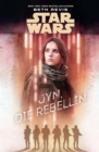 Star Wars: Jyn, die Rebellin : Roman zu Rogue One - A Star Wars Story - eBook