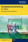 Kompetenzentwicklung im Netz : New Blended Learning mit Web 2.0 - eBook
