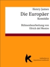 Die Europaer : Buhnenbearbeitung nach dem Roman - eBook
