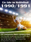 Ein Jahr im Weltfuball 1990 / 1991 : Tore, Statistiken & Legenden einer Fuball-Saison im Weltfuball - eBook