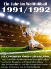 Ein Jahr im Weltfuball 1991 / 1992 : Tore, Statistiken & Legenden einer Fuball-Saison im Weltfuball - eBook