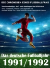 Das deutsche Fuballjahr 1991 / 1992 : Von Bundesliga, Auf- und Abstiegen bis DFB-Pokal - Tore, Statistiken, Wissen und Legenden einer besonderen Saison - eBook