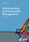 Praxistraining Interkulturelles Management : Fur Fuhrungspraxis, Projektarbeit und Kommunikation - eBook