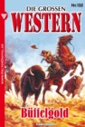 Die groen Western 132 : Buffelgold - eBook