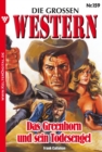 Die groen Western 159 : Das Greenhorn und sein Todesengel - eBook