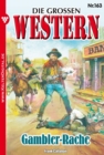 Die groen Western 163 : Gambler-Rache - eBook