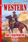 Auf rauchigem Trail : Die groen Western 193 - eBook